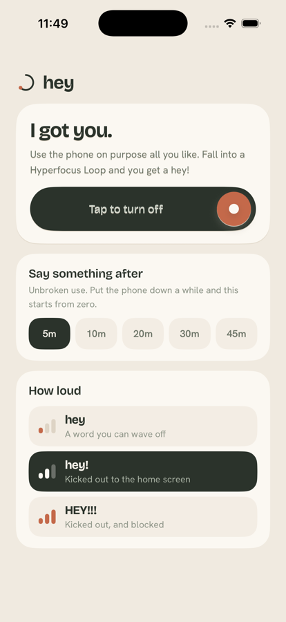 The whole app: one screen. A card that says “I got you.” with a switch, a card to choose how long before hey says something, and a card to choose how loud: hey, hey!, or HEY!!!