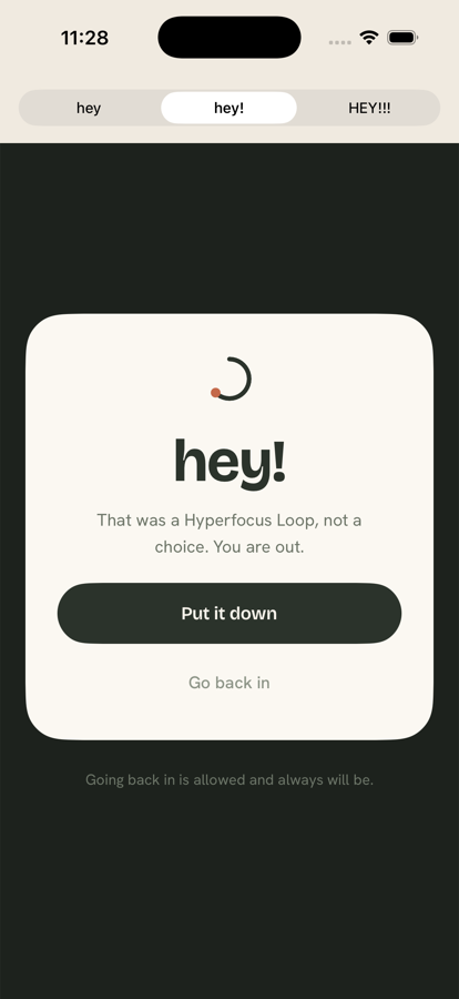 The hey! shield: a card on a dark ground that says hey!, “That was a Hyperfocus Loop, not a choice. You are out.”, with Put it down and Go back in.